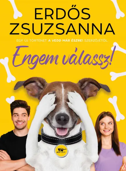 ENGEM VÁLASSZ! ENGEM VÁLASSZ!