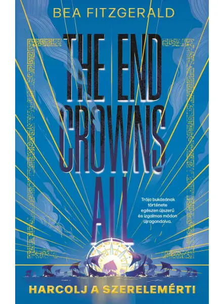 THE END CROWNS ALL - HARCOLJ A SZERELEMÉRT!