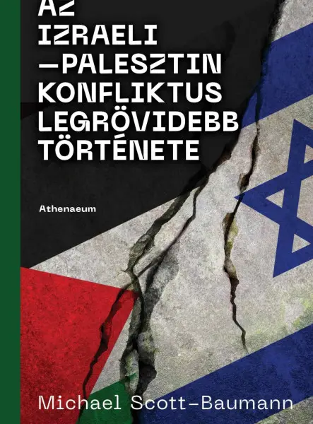AZ IZRAELIPALESZTIN KONFLIKTUS LEGRÖVIDEBB TÖRTÉNETE AZ IZRAELIPALESZTIN KONFLIKTUS LEGRÖVIDEBB TÖRTÉNETE