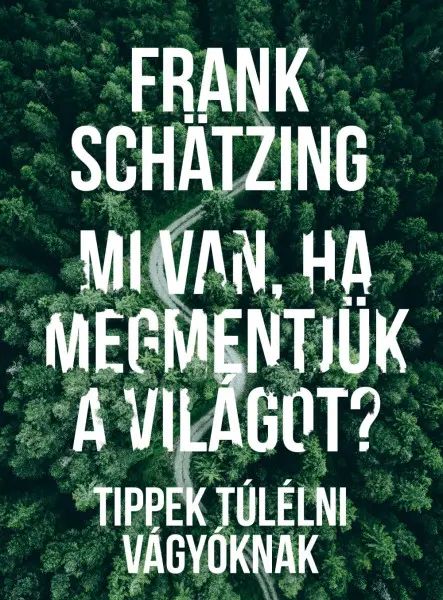 MI VAN, HA MEGMENTJÜK A VILÁGOT?