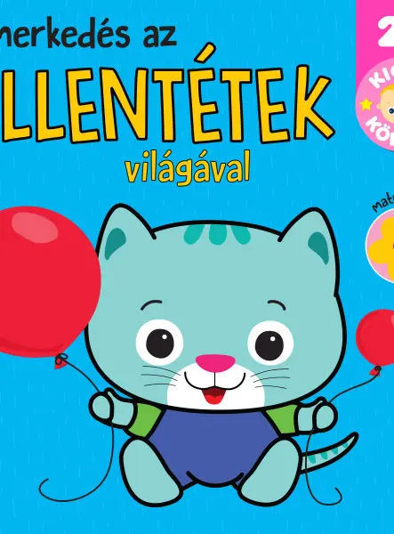 ISMERKEDÉS AZ ELLENTÉTEK VILÁGÁVAL - KICSIK KÖNYVE