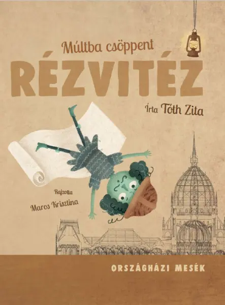 MÚLTBA CSÖPPENT RÉZVITÉZ - ORSZÁGHÁZI MESÉK MÚLTBA CSÖPPENT RÉZVITÉZ - ORSZÁGHÁZI MESÉK