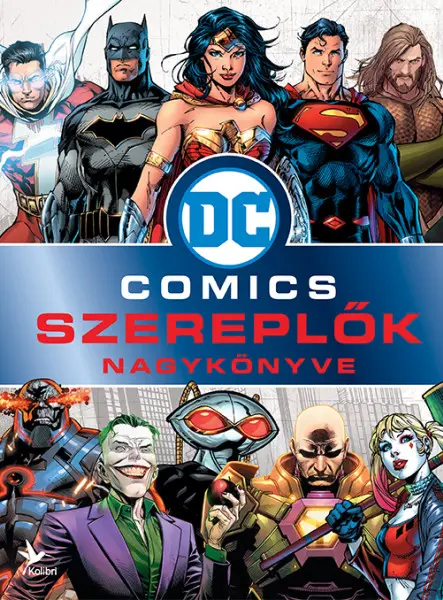 DC SZEREPLŐK NAGYKÖNYVE DC SZEREPLŐK NAGYKÖNYVE