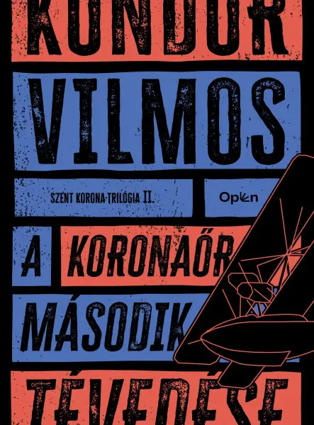 A KORONAŐR MÁSODIK TÉVEDÉSE - SZENT KORONA TRILÓGIA II.