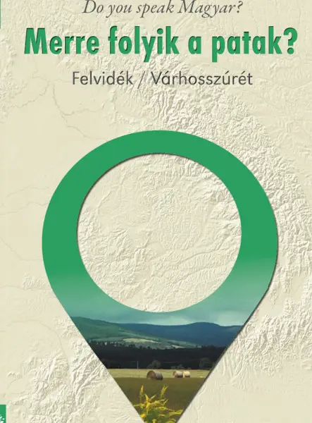 MERRE FOLYIK A PATAK? - FELVIDÉK/VÁRHOSSZÚRÉT