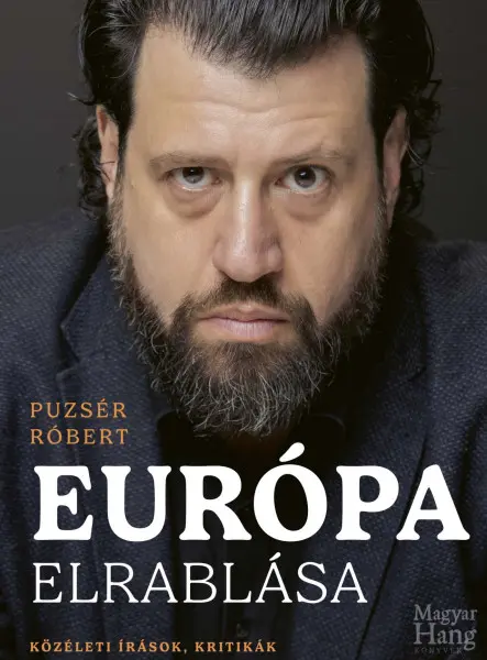 EURÓPA ELRABLÁSA - KÖZÉLETI ÍRÁSOK, KRITIKÁK