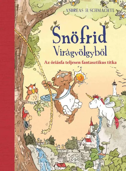SNÖFRID VIRÁGVÖLGYBŐL - AZ ÓRIÁSFA TELJESEN FANTASZTIKUS TITKA
