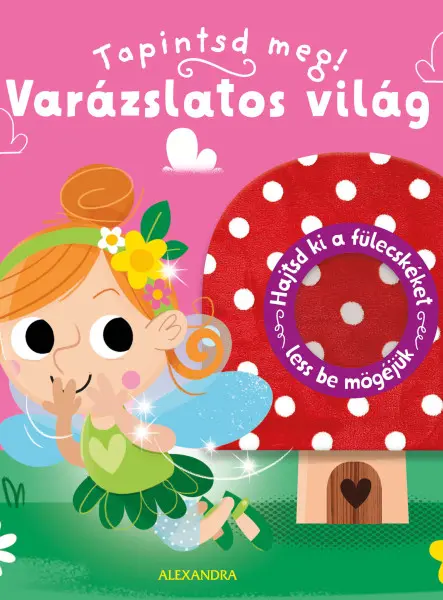 VARÁZSLATOS VILÁG - TAPINTSD MEG!