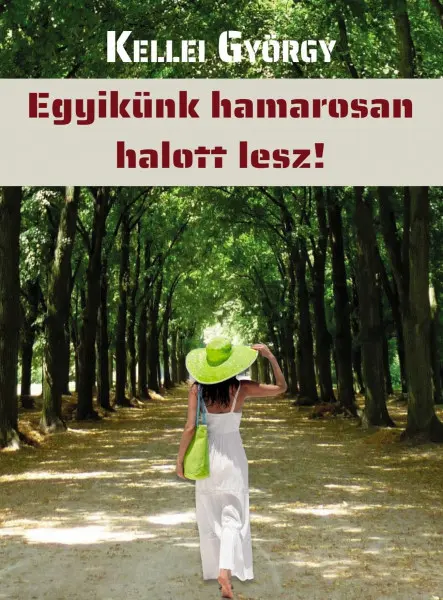 EGYIKÜNK HAMAROSAN HALOTT LESZ! EGYIKÜNK HAMAROSAN HALOTT LESZ!