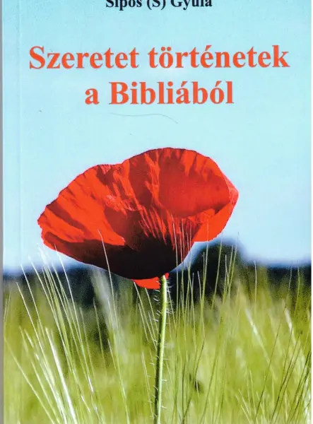 SZERETET TÖRTÉNETEK A BIBLIÁBÓL