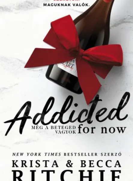 ADDICTED FOR NOW - MÉG A BETEGED VAGYOK ADDICTED FOR NOW - MÉG A BETEGED VAGYOK