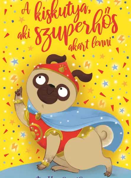 A KISKUTYA, AKI SZUPERHŐS AKART LENNI