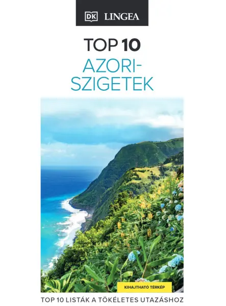 TOP 10 - AZORI-SZIGETEK (KIHAJTHATÓ TÉRKÉPPEL)
