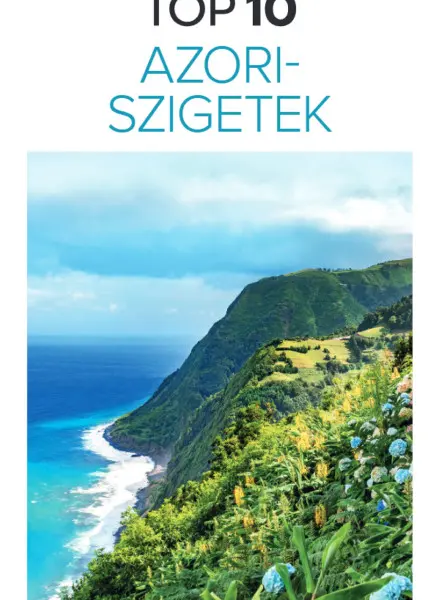 TOP 10 - AZORI-SZIGETEK (KIHAJTHATÓ TÉRKÉPPEL)
