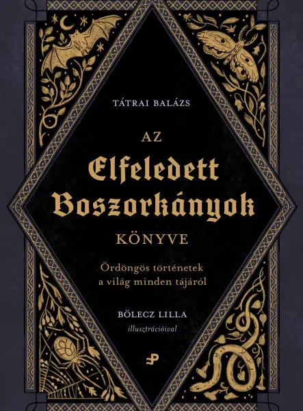 AZ ELFELEDETT BOSZORKÁNYOK KÖNYVE - ÖRDÖNGÖS TÖRTÉNETEK A VILÁG MINDEN TÁJÁRÓL