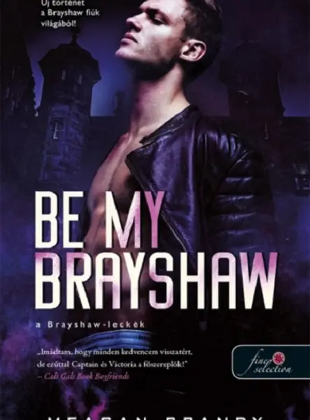BE MY BRAYSHAW - A BRAYSHAW-LECKÉK BE MY BRAYSHAW - A BRAYSHAW-LECKÉK