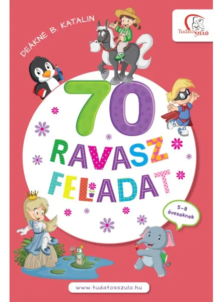 70 RAVASZ FELADAT 5-8 ÉVESEKNEK