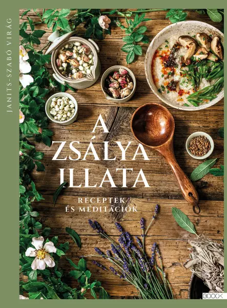 A ZSÁLYA ILLATA - RECEPTEK ÉS MEDITÁCIÓK