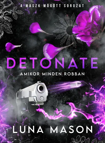 DETONATE - AMIKOR MINDEN ROBBAN - ÉLNYOMTATOTT DETONATE - AMIKOR MINDEN ROBBAN - ÉLNYOMTATOTT