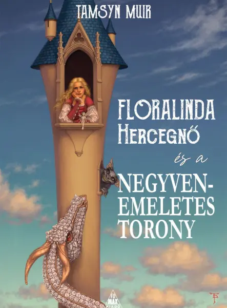 FLORALINDA HERCEGNŐ ÉS A NEGYVENEMELETES TORONY FLORALINDA HERCEGNŐ ÉS A NEGYVENEMELETES TORONY
