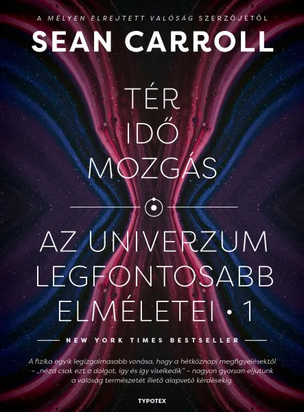 TÉR, IDŐ, MOZGÁS - AZ UNIVERZUM LEGFONTOSABB ELMÉLETEI 1.