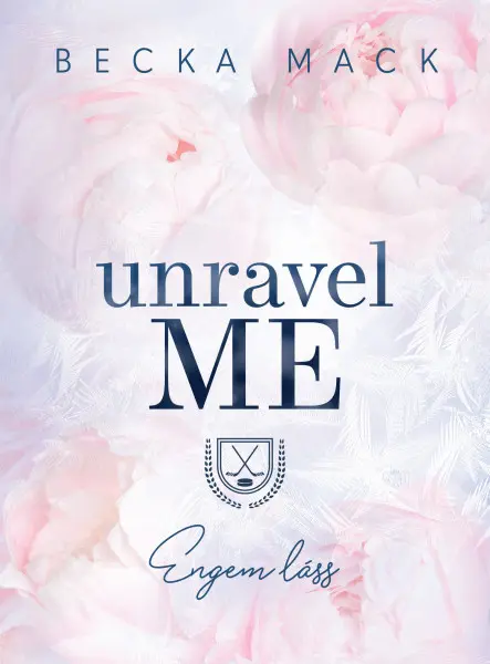 UNRAVEL ME - ENGEM LÁSS (ÉLFESTETT)