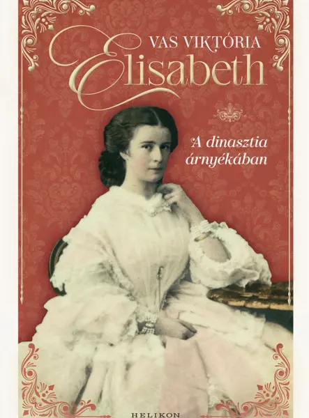 ELISABETH - A DINASZTIA ÁRNYÉKÁBAN