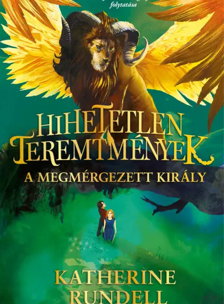 HIHETETLEN TEREMTMÉNYEK 2. - A MEGMÉRGEZETT KIRÁLY