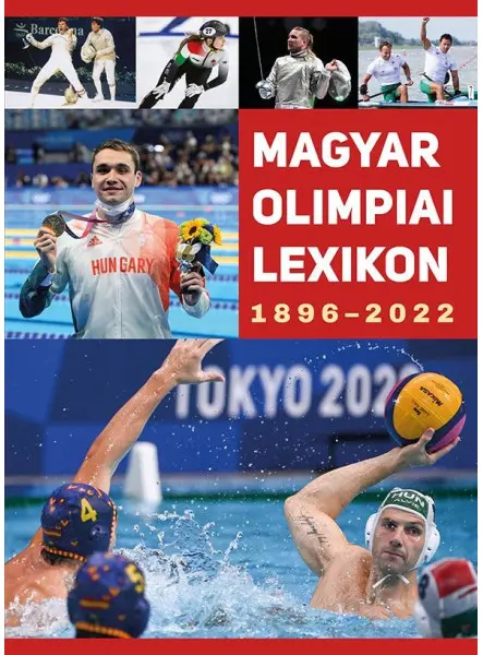 MAGYAR OLIMPIAI LEXIKON 1896-2022