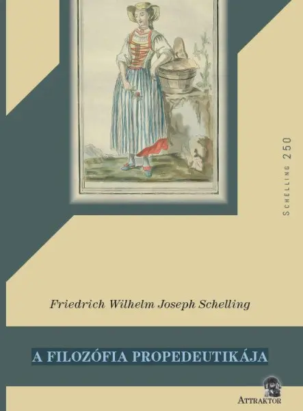 A FILOZÓFIA PROPEDEUTIKÁJA ( SCHELLING250)