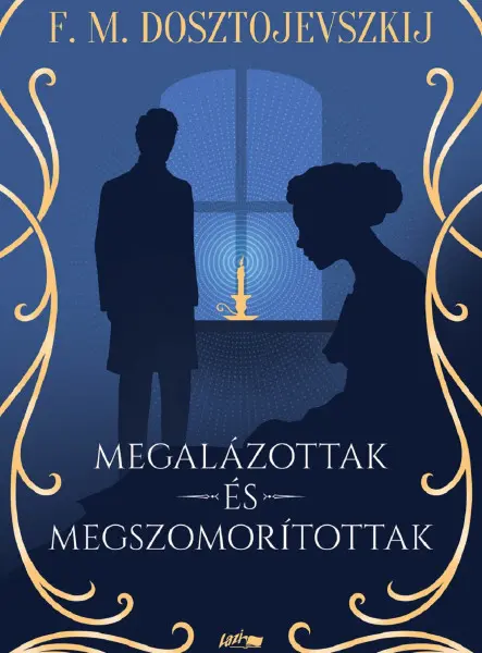 MEGALÁZOTTAK ÉS MEGSZOMORÍTOTTAK
