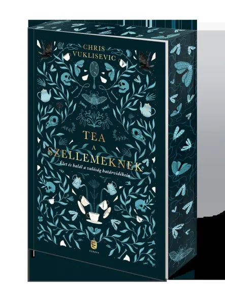 TEA A SZELLEMEKNEK - ÉLET ÉS A HALÁL A VALÓSÁG HATÁRVIDÉKEIN - ÉLFESTETT