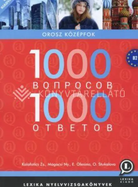 1000 KÉRDÉS 1000 VÁLASZ OROSZ KÖZÉPFOK