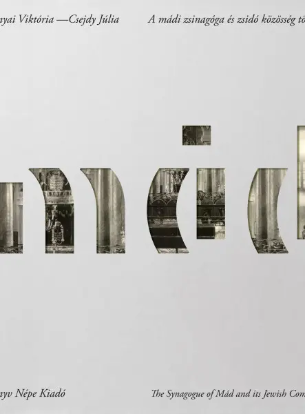 A MÁDI ZSINAGÓGA ÉS ZSIDÓ KÖZÖSSÉG TÖRTÉNETE