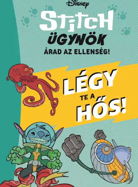 DISNEY - STITCH ÜGYNÖK, ÁRAD AZ ELLENSÉG - LÉGY TE A HŐS! DISNEY - STITCH ÜGYNÖK, ÁRAD AZ ELLENSÉG - LÉGY TE A HŐS!