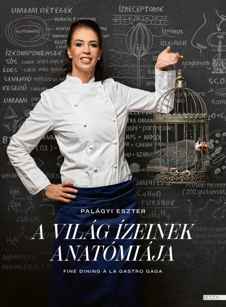 A VILÁG ÍZEINEK ANATÓMIÁJA - FINE DINING Á LA GASTRO GAGA
