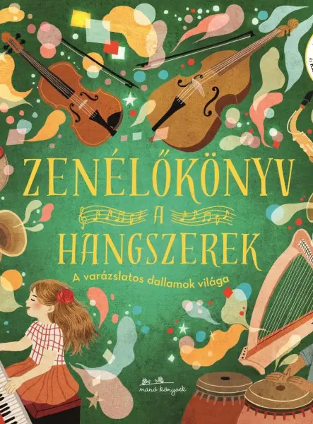 ZENÉLŐKÖNYV: A HANGSZEREK - A VARÁZSLATOS DALLAMOK VILÁGA