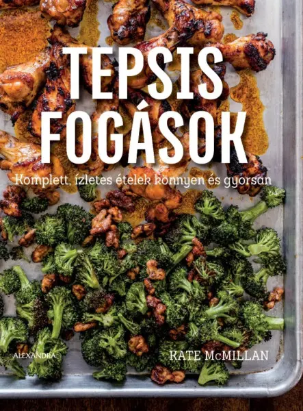 TEPSIS FOGÁSOK - KOMPLETT, ÍZLETES ÉTELEK KÖNNYEN ÉS GYORSAN