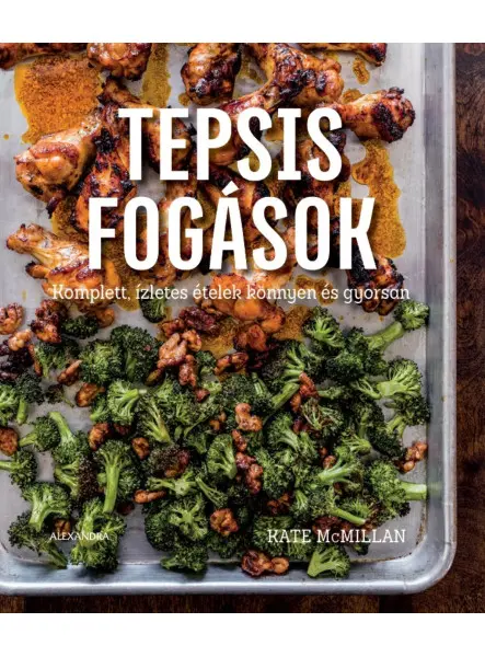 TEPSIS FOGÁSOK - KOMPLETT, ÍZLETES ÉTELEK KÖNNYEN ÉS GYORSAN