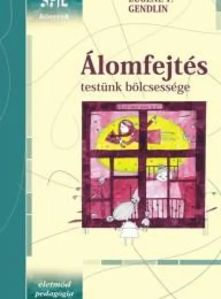 ÁLOMFEJTÉS - TESTÜNK BÖLCSESSÉGE