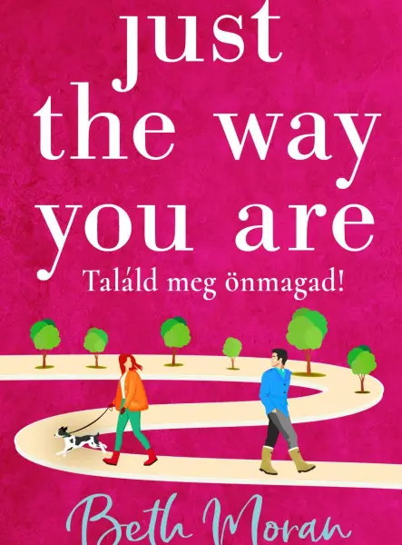 JUST THE WAY YOU ARE - TALÁLD MEG ÖNMAGAD! (ÉLDEKORÁLT)
