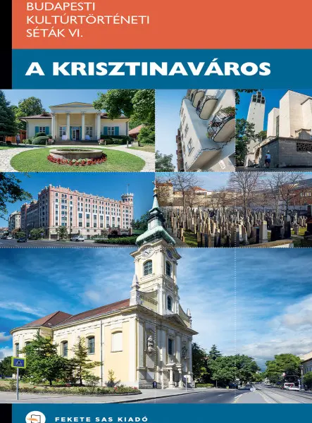 A KRISZTINAVÁROS - BUDAPESTI KULTÚRTÖRTÉNETI SÉTÁK VI.