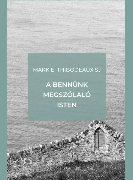 A BENNÜNK MEGSZÓLALÓ ISTEN