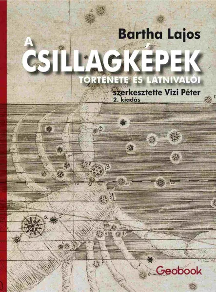 A CSILLAGKÉPEK TÖRTÉNETE ÉS LÁTNIVALÓI - 2. KIADÁS