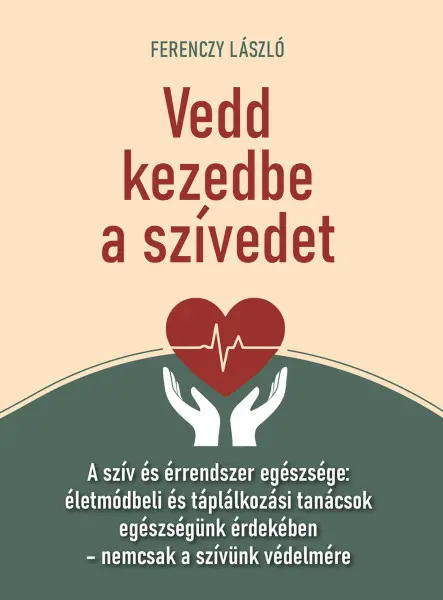 VEDD KEZEDBE A SZÍVEDET