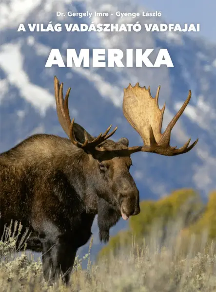 AMERIKA - A VILÁG VADÁSZHATÓ VADFAJAI 4. AMERIKA - A VILÁG VADÁSZHATÓ VADFAJAI 4.