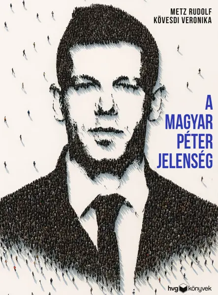 A MAGYAR PÉTER JELENSÉG