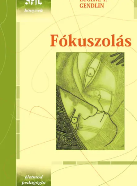 FÓKUSZOLÁS - ÉLETPROBLÉMÁK MEGOLDÁSA ÖNERŐBŐL