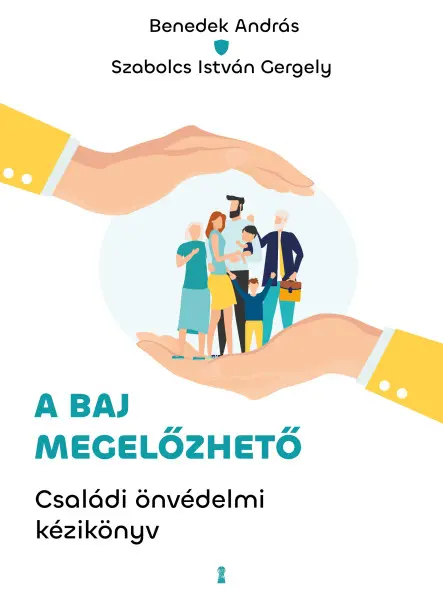 A BAJ MEGELŐZHETŐ - CSALÁDI ÖNVÉDELMI KÉZIKÖNYV