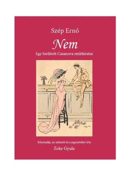 SZÉP ERNŐ- NEM - EGY FORDÍTOTT CASANOVA EMLÉKIRATAI SZÉP ERNŐ- NEM - EGY FORDÍTOTT CASANOVA EMLÉKIRATAI